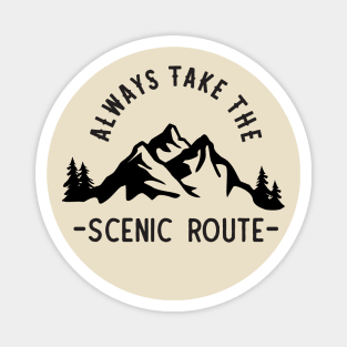 Always Take the Scenic Route Adventure Outdoors Magnet